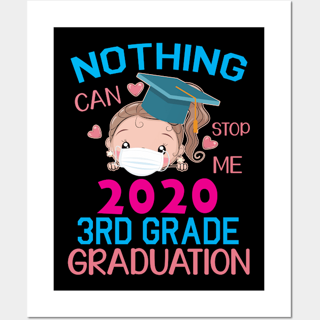 Girl Senior With Face Mask Nothing Can Stop Me 2020 3rd Grade Graduation Happy Class Of School Wall Art by DainaMotteut